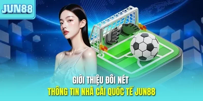 Trang chủ 305 Giới thiệu đôi nét thông tin nhà cái quốc tế JUN88